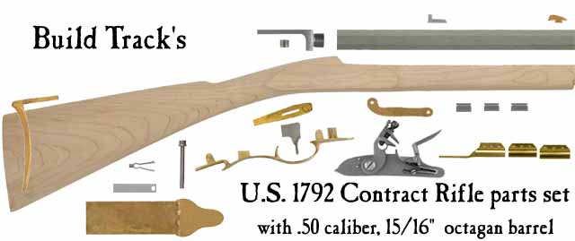 Build Track's 1792 Contract flintlock longrifle parts set,
with 15/16" octagon barrel in .50, or .54 caliber